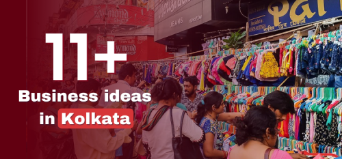 Top 11+ Business ideas in Kolkata with Low Investment [2024]
