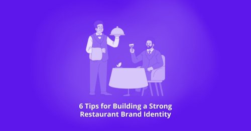 6 Tips for Building a Strong Restaurant Brand Identity