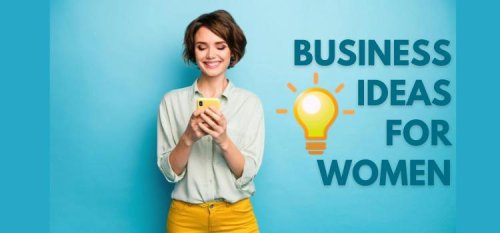 Top 10+ Business Ideas for Women: Let's Begin To Start - Moviden
