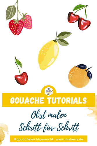 Gouache Tutorials – Obst Step-by-Step