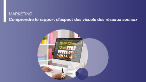 Rapport d'aspect des réseaux sociaux : est-ce indispensable ?