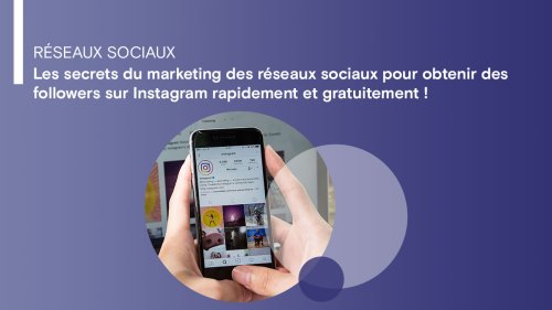 Instagram : comment obtenir des followers rapidement ?