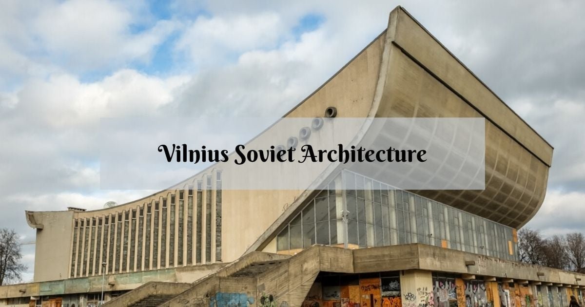 Guide to Soviet Architecture in Vilnius, Lithuania