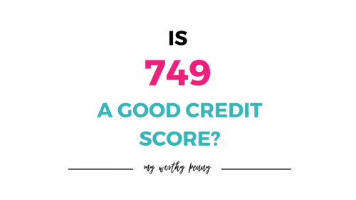 Is 749 A Good Credit Score?