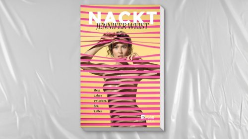 Jennifer Weist: "Nackt - Mein Leben zwischen den Zeilen"