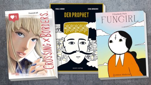 "Der Prophet", "Fungirl", "Crossing Borders": Graphic Novels im März