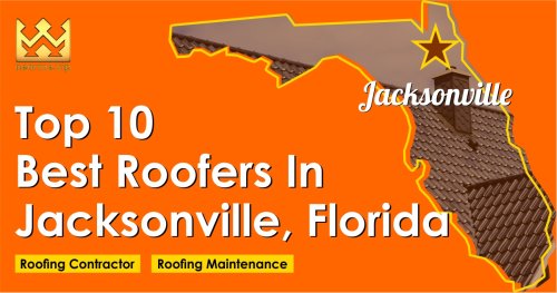 Top 10 Best Roofers In Jacksonville, FL- Jacksonville Roofing Contractors