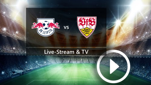 RB Leipzig gegen VfB Stuttgart: So seht ihr die Bundesliga-Partie im TV und Live-Stream