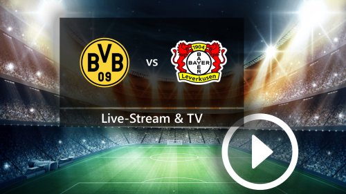 Borussia Dortmund gegen Bayer 04 Leverkusen im Live-Stream und TV: So seht ihr die Bundesliga-Partie