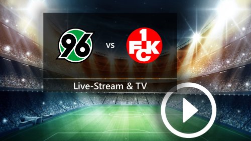 Hannover 96 gegen 1. FC Kaiserlautern: So seht ihr die Top-Partie der 2. Bundesliga gratis im TV und Live-Stream