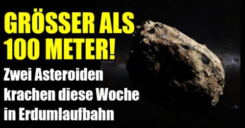 Asteroid 2013 UX am 17.05.2022: In DIESER Woche! Zwei Riesen-Brocken schrammen an Erde vorbei