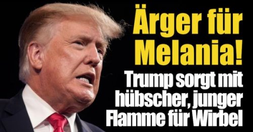 Donald Trump News: Klatsche für Melania! Trump sorgt mit neuer Flamme für Wirbel