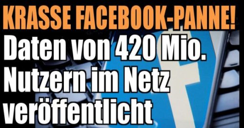 Facebook-Daten öffentlich im Netz: Telefonnummern von 420 Millionen Facebook-Nutzern plötzlich öffentlich