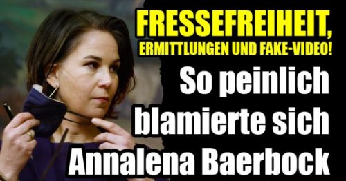 Annalena Baerbock: Fressefreiheit, Ermittlungen und Fake-Video! Twitter-Mob zerreißt Außenministerin