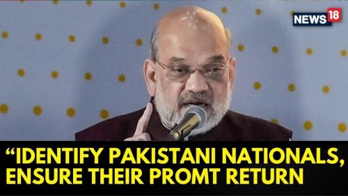 HM Amit Shah Speaks To The CMs Of All The States Regarding Deportation Of All Pakistanis | News18