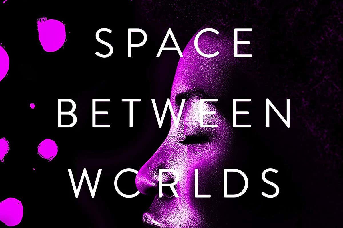The Space Between Worlds review: Sci-fi with the multiverse done right