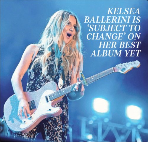 KELSEA BALLERINI IS ‘SUBJECT TO CHANGE’ ON HER BEST ALBUM YET | Flipboard