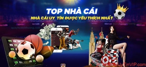 Top +15 Nhà cái uy tín nhất Việt Nam & Thế giới mới 07/2022
