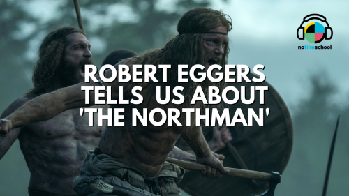 Robert Eggers Explains How the Devil Is in the Details on 'The Northman'