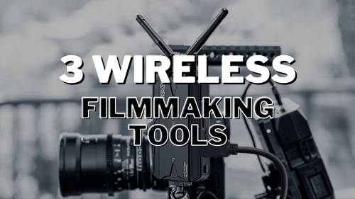 Tired of Wires? Use These 3 Wireless Filmmaking Tools to Join the Cord-Cutter Revolution