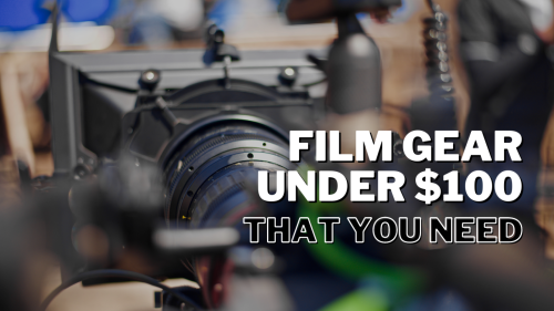 Film Gear Under $100 That You Absolutely Need In Your Kit