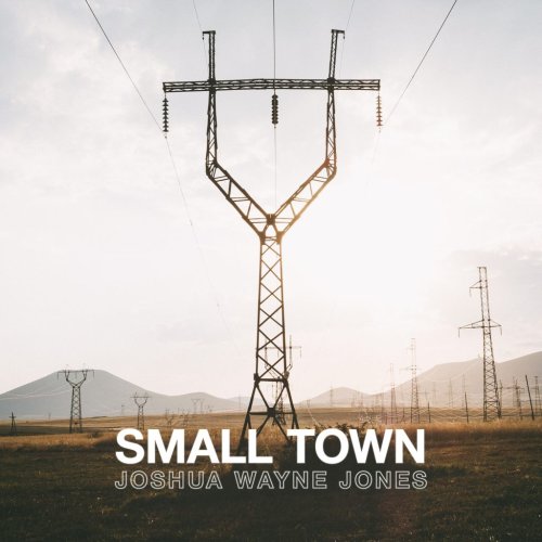 Joshua Wayne Jones // Small Town on .: NOVA MUSIC blog