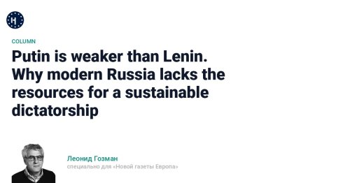 Putin is weaker than Lenin - Why modern Russia lacks the resources for a sustainable dictatorship