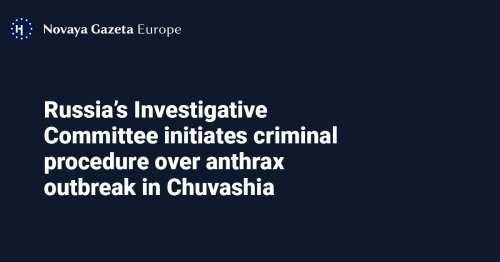 Russia’s Investigative Committee initiates criminal procedure over anthrax outbreak in Chuvashia