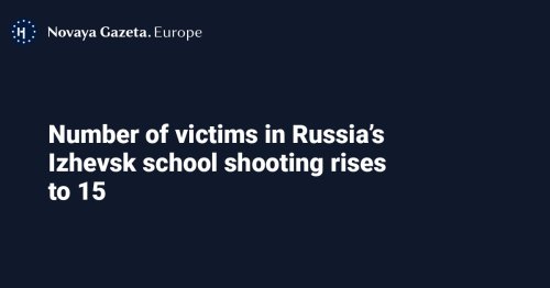 Number of victims in Russia’s Izhevsk school shooting rises to 15