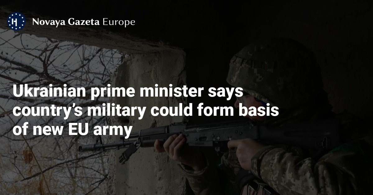 Ukrainian prime minister says country’s military could form basis of new EU army