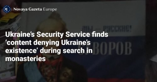 Ukraine’s Security Service finds ‘content denying Ukraine’s existence’ during search in monasteries