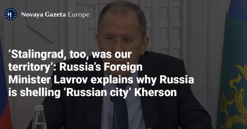 ‘Stalingrad, too, was our territory’: Russia’s Foreign Minister Lavrov explains why Russia is shelling ‘Russian city’ Kherson
