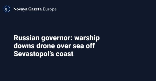 Russian governor: warship downs drone over sea off Sevastopol’s coast