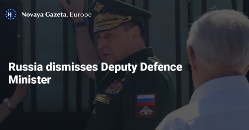 Russia dismisses Deputy Defence Minister