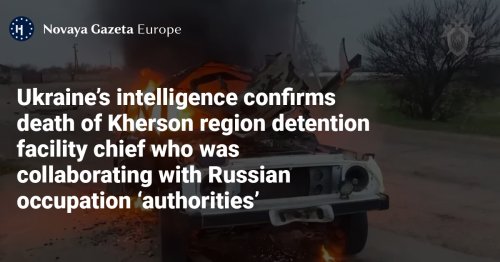 Ukraine’s intelligence confirms death of Kherson region detention facility chief who was collaborating with Russian occupation ‘authorities’
