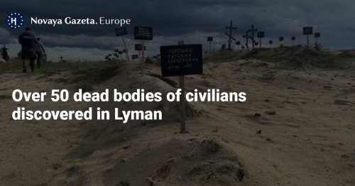 Over 50 dead bodies of civilians discovered in Lyman