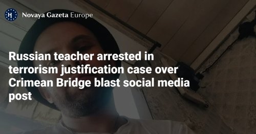Russian teacher arrested in terrorism justification case over Crimean Bridge blast social media post