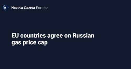 EU Countries Agree On Russian Gas Price Cap Flipboard