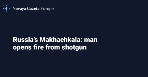 Russia’s Makhachkala: man opens fire from shotgun