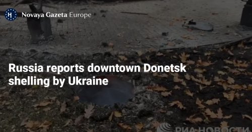 Russia reports downtown Donetsk shelling by Ukraine