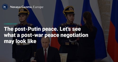 The post-Putin peace - Let's see what a post-war peace negotiation may look like