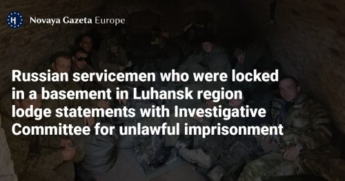 Russian servicemen who were locked in a basement in Luhansk region lodge statements with Investigative Committee for unlawful imprisonment