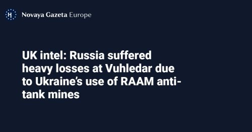 UK intel: Russia suffered heavy losses at Vuhledar due to Ukraine’s use of RAAM anti-tank mines
