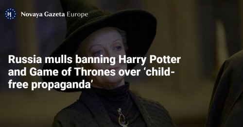Russia mulls banning Harry Potter and Game of Thrones over ‘child-free propaganda’