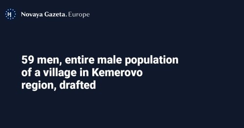 59 men, entire male population of a village in Kemerovo region, drafted