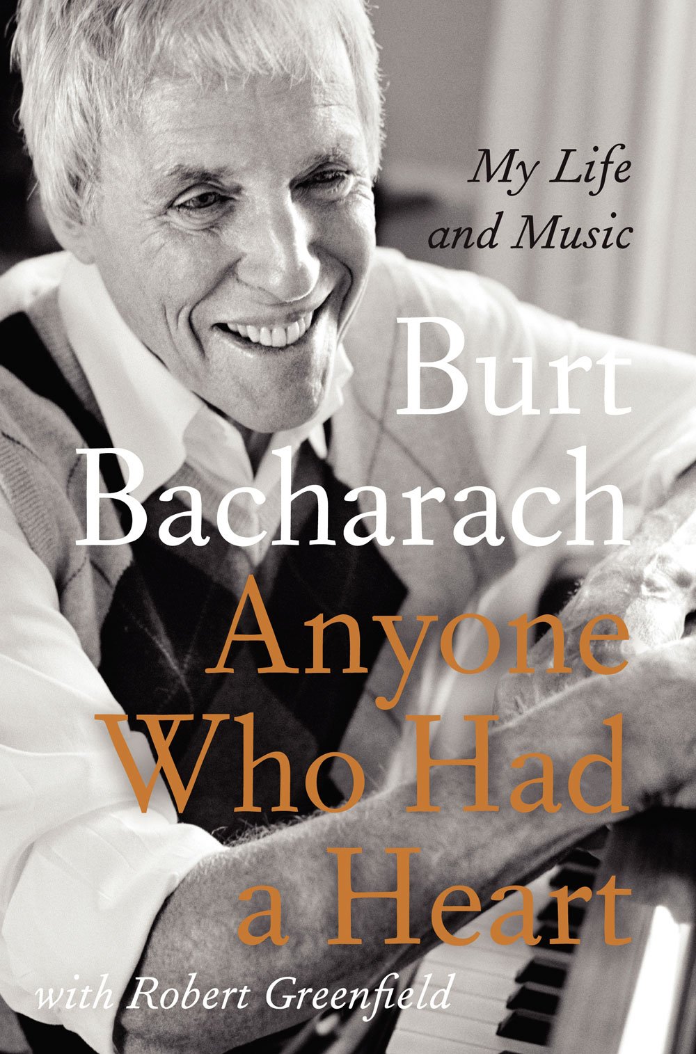 Burt Bacharach: 'Never Be Afraid Of Something That You Can Whistle'