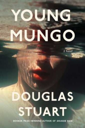 Brace yourself for 'Young Mungo,' a nuanced heartbreaker of a novel