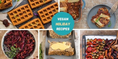12 Healthy Vegan Holiday Recipes: Mains, Snacks and Sides