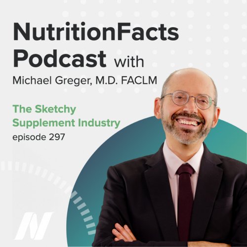 The Sketchy Supplement Industry | NutritionFacts.org