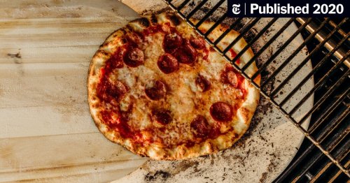 Make Pizza … On Your Grill (Published 2020)